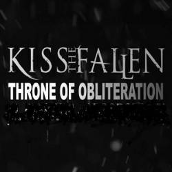 Kiss The Fallen : Throne of Obliteration
